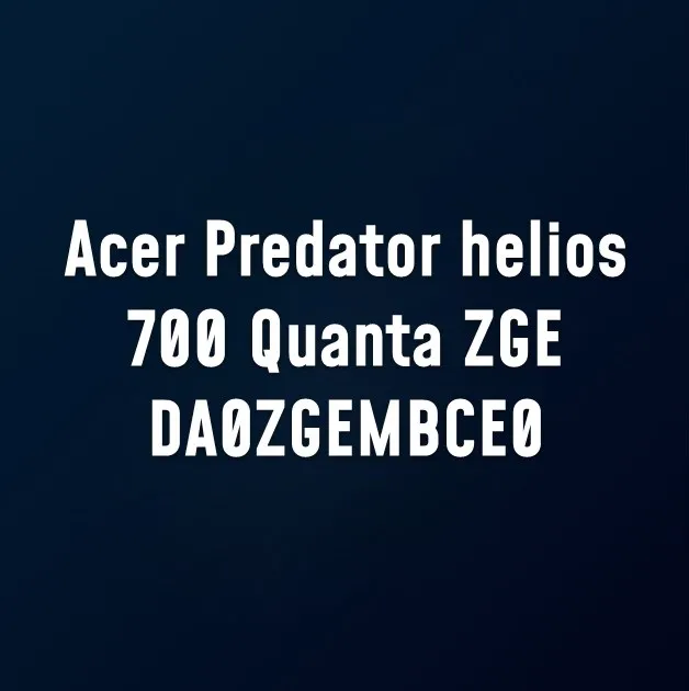 Acer Predator helios 700 Quanta ZGE DA0ZGEMBCE0