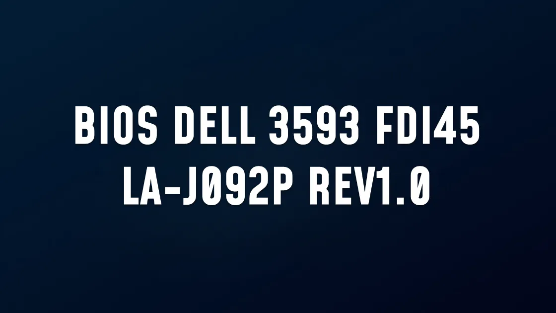 Wsad BIOS DELL 3593 FDI45 LA-J092P REV1.0 8MB & 16MB BIN