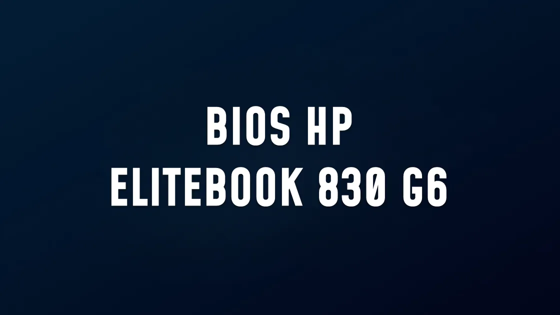 BIOS HP ELITEBOOK 830 G6 CATALONI-6050A3022401-MB-A01(A1) U366 & U367
