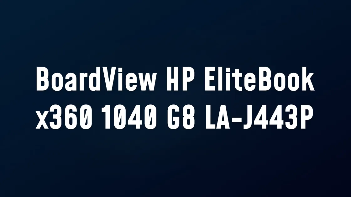 BoardView HP EliteBook x360 1040 G8 LA-J443P BRD