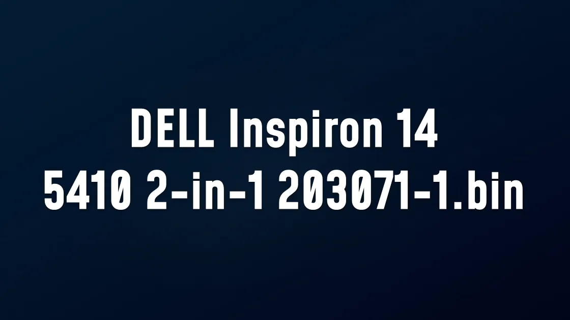 BIOS DELL Inspiron 14 5410 2-in-1 203071-1.bin