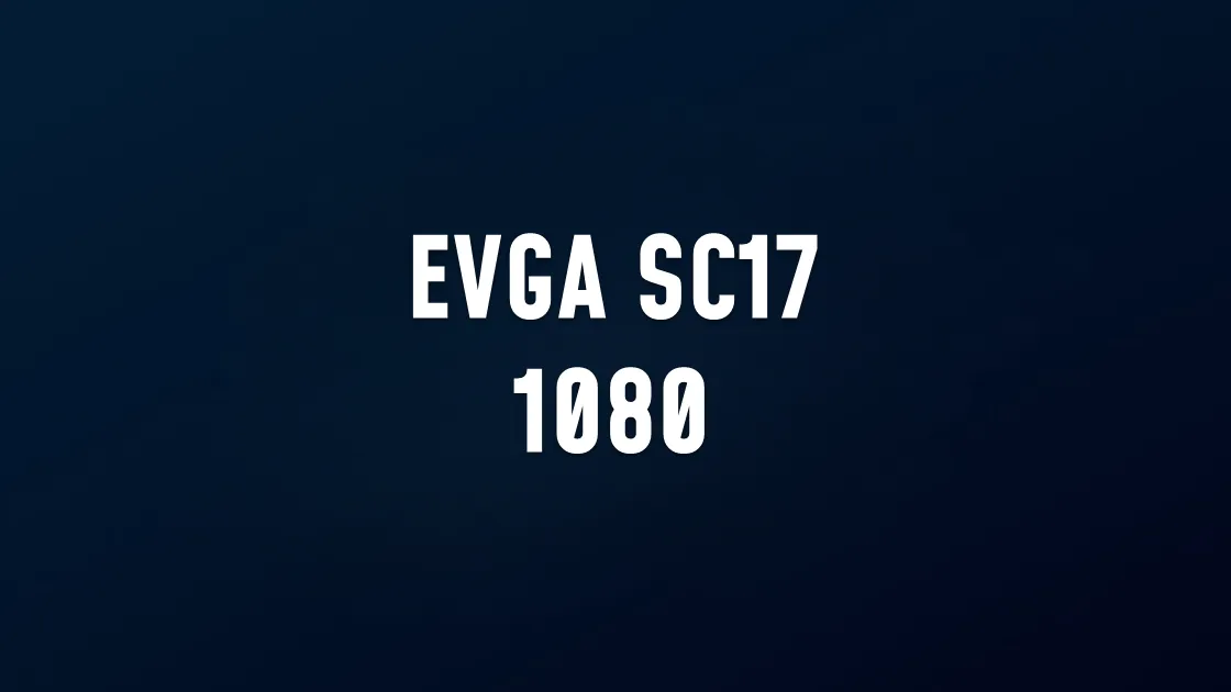 EVGA SC17 1080