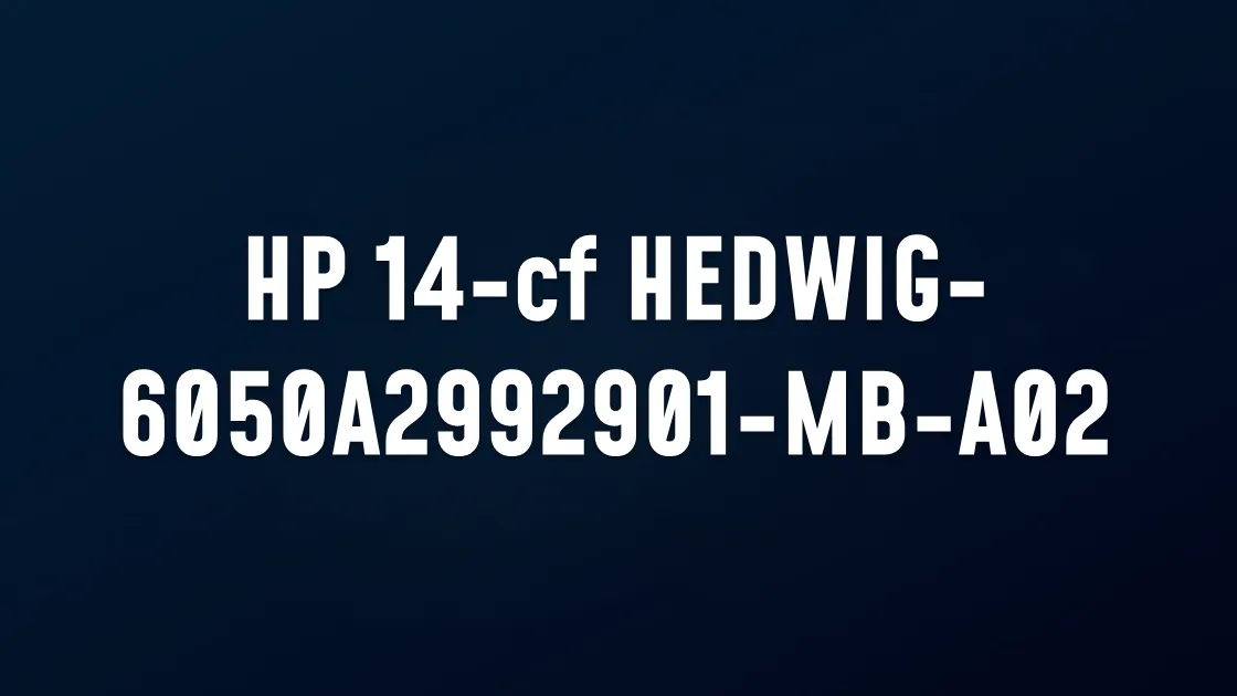 HP 14-cf HEDWIG-6050A2992901-MB-A02