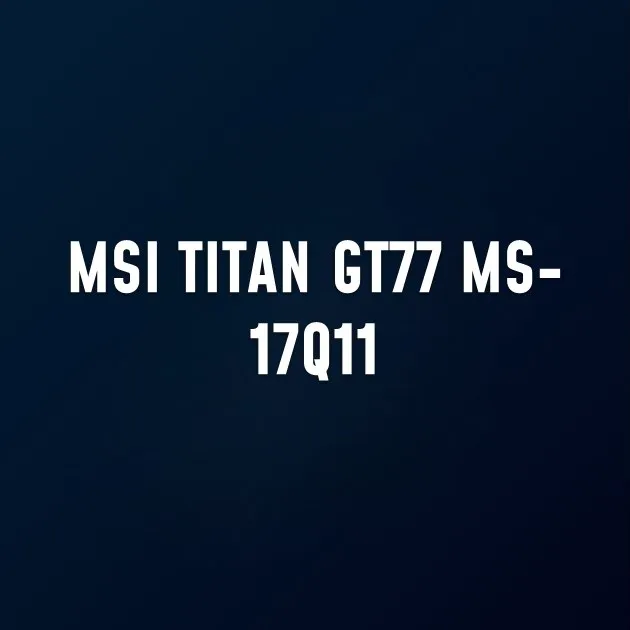 MSI TITAN GT77 MS-17Q11