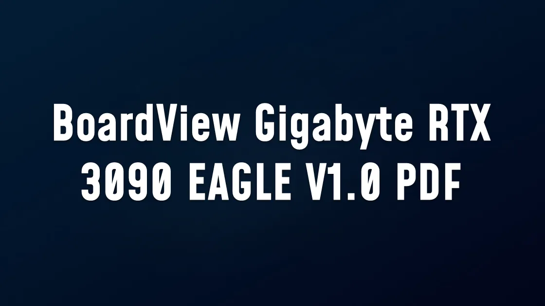 BoardView Gigabyte RTX 3090 EAGLE V1.0 PDF
